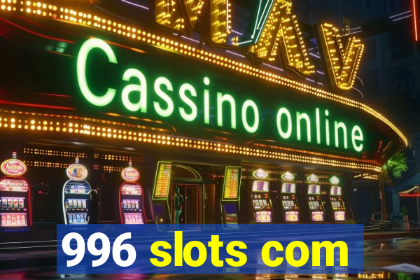 996 slots com